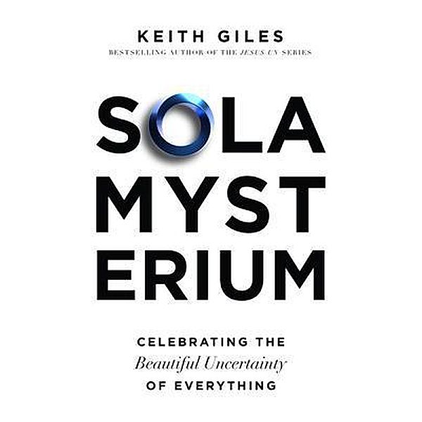 Sola Mysterium, Keith Giles, Steve McVey