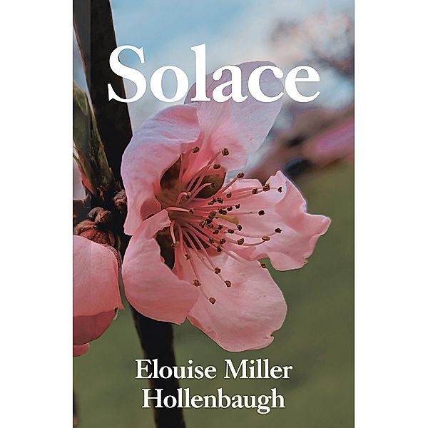 Solace, Elouise Miller Hollenbaugh