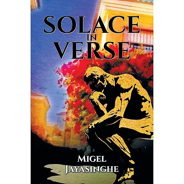 Solace in Verse / SBPRA, Migel Jayasinghe