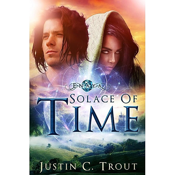 Solace of Time (Enaya, #1) / Enaya, Justin Trout