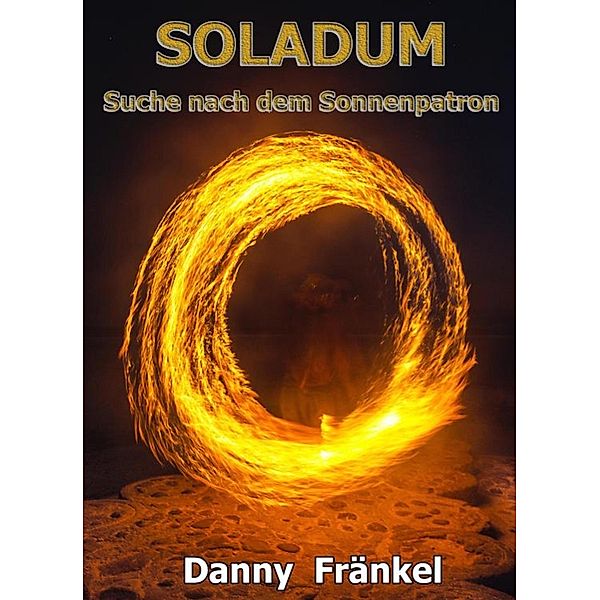 Soladum - Suche des Sonnenpatrons, Danny Fränkel