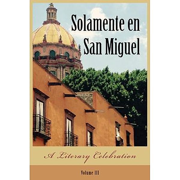 Solamente en San Miguel / Solamente en San Miguel Bd.3