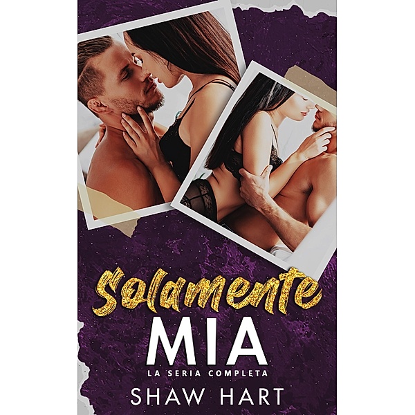 Solamente Mia (Mio, #5) / Mio, Shaw Hart