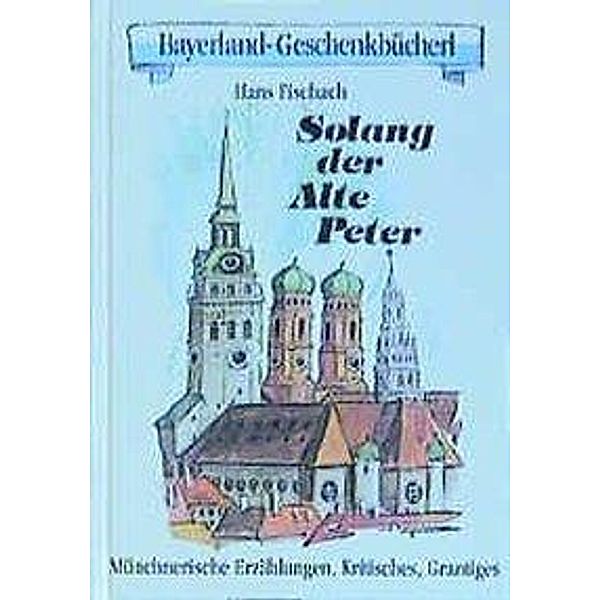 Solang der Alte Peter, Hans Fischach