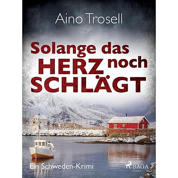 Solange das Herz noch schlägt - Ein Schweden-Krimi / Siv Dahlin-Reihe Bd.1, Aino Trosell