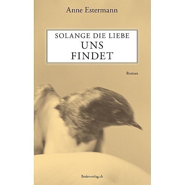 Solange die Liebe uns findet, Anne Estermann