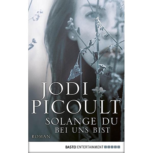 Solange du bei uns bist, Jodi Picoult