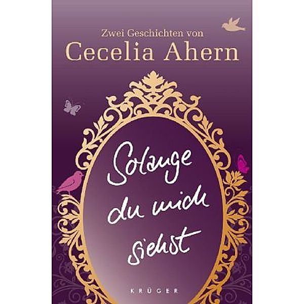 Solange du mich siehst, zwei Erzählungen, Cecelia Ahern