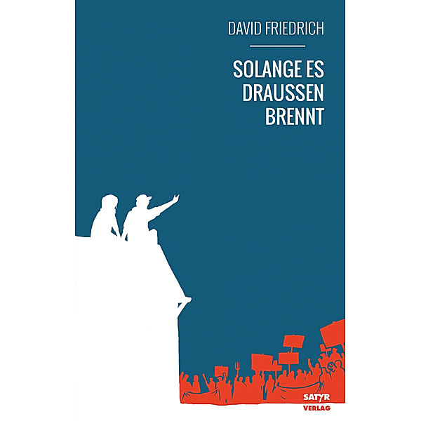 Solange es draußen brennt, David Friedrich