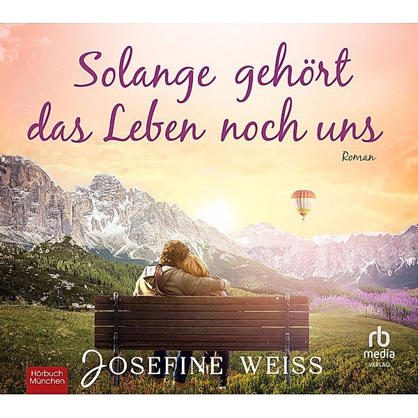 Solange gehört das Leben noch uns,Audio-CD, Josefine Weiss
