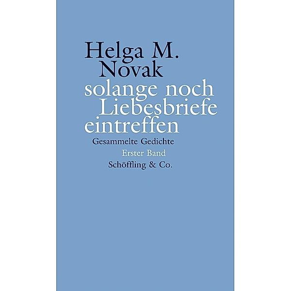 solange noch Liebesbriefe eintreffen, 2 Bde., Helga M. Novak