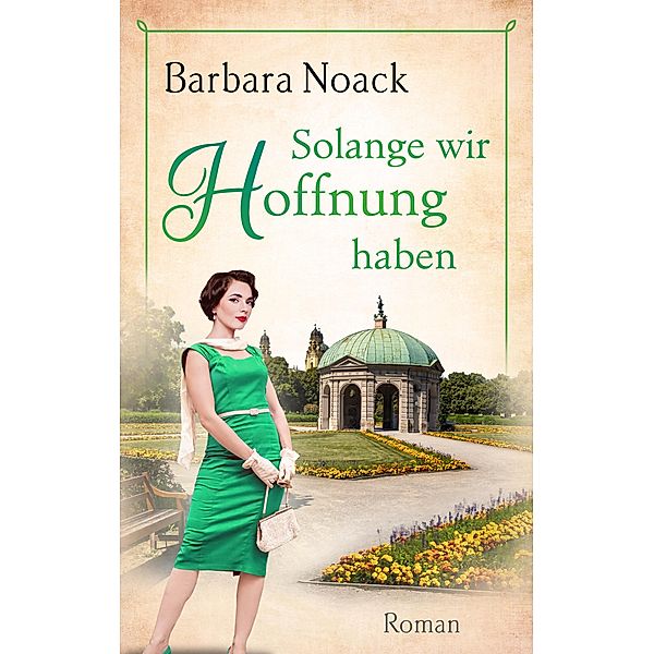 Solange wir Hoffnung haben - oder: Der Zwillingsbruder, Barbara Noack