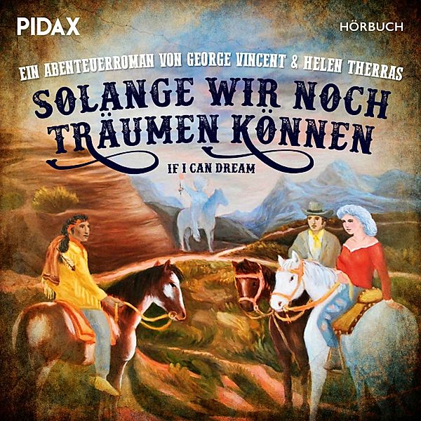 Solange wir noch träumen können, Helen Therras, George Vincent