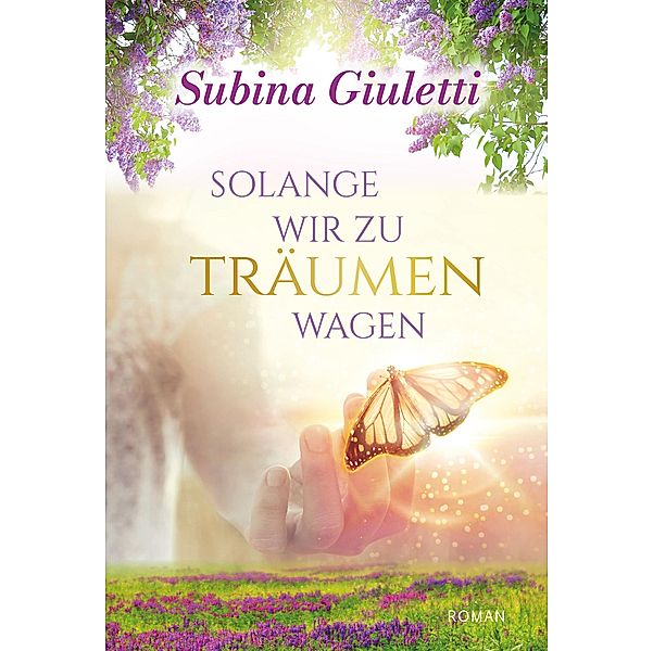 Solange wir zu träumen wagen, Subina Giuletti