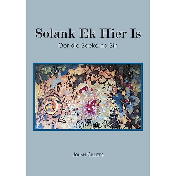 Solank Ek Hier Is / Sun Media, Johan Cilliers