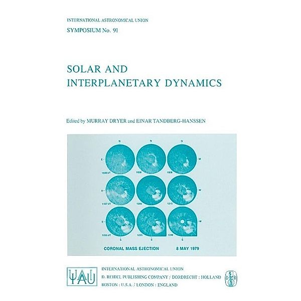 Solar and Interplanetary Dynamics / International Astronomical Union Symposia Bd.91