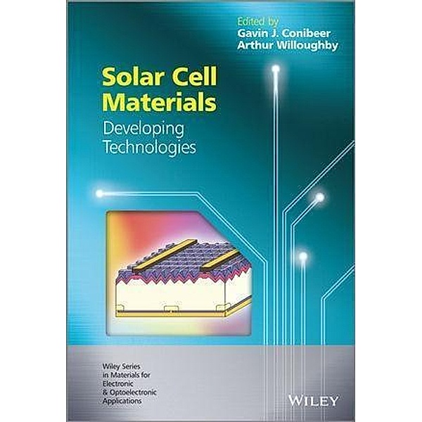 Solar Cell Materials / Wiley Series in Materials for Electronic & Optoelectronic Applications, Arthur Willoughby