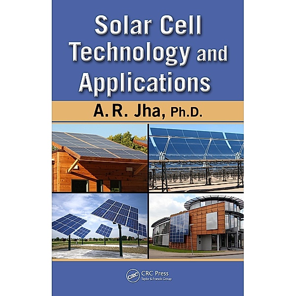 Solar Cell Technology and Applications, A. R. Jha