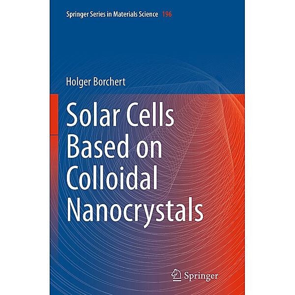 Solar Cells Based on Colloidal Nanocrystals, Holger Borchert