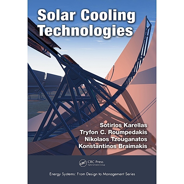 Solar Cooling Technologies, Sotirios Karellas, Tryfon C Roumpedakis, Nikolaos Tzouganatos, Konstantinos Braimakis