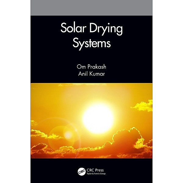 Solar Drying Systems, Om Prakash, Anil Kumar