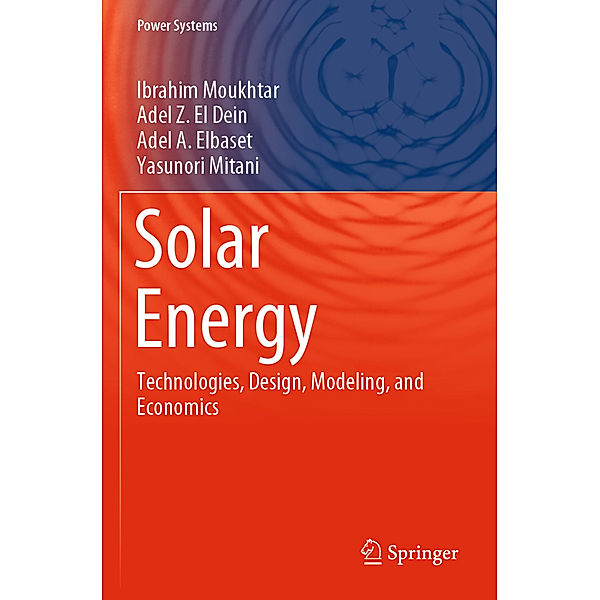 Solar Energy, Ibrahim Moukhtar, Adel Z. El Dein, Adel A. Elbaset, Yasunori Mitani