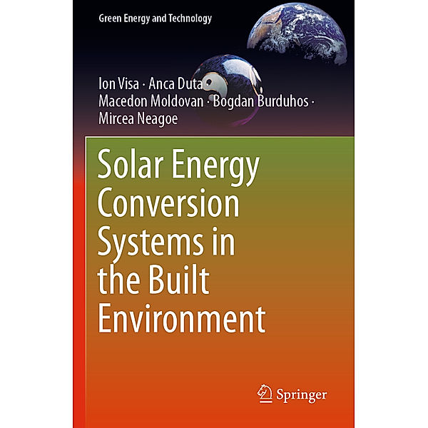 Solar Energy Conversion Systems in the Built Environment, Ion Visa, Anca Duta, Macedon Moldovan, Bogdan Burduhos, Mircea Neagoe