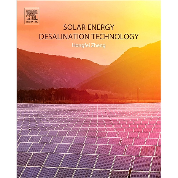 Solar Energy Desalination Technology, Hongfei Zheng