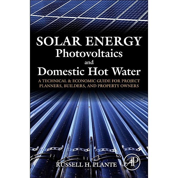 Solar Energy, Photovoltaics, and Domestic Hot Water, Russell H. Plante