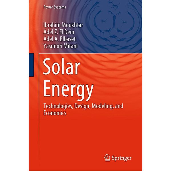 Solar Energy / Power Systems, Ibrahim Moukhtar, Adel Z. El Dein, Adel A. Elbaset, Yasunori Mitani