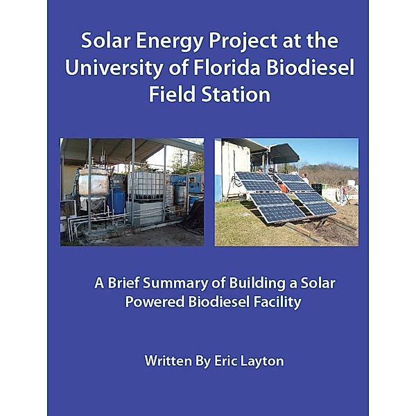 Solar Energy Project at the University of Florida Biodiesel Field Station, Eric Layton