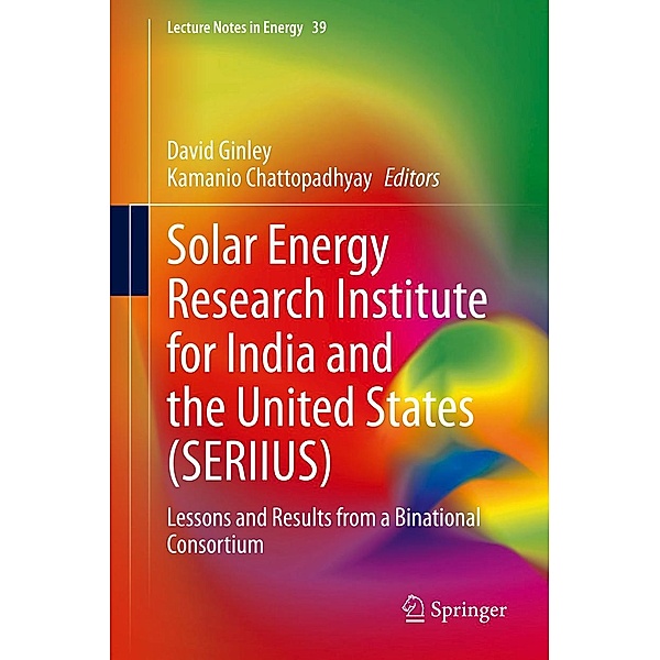 Solar Energy Research Institute for India and the United States (SERIIUS) / Lecture Notes in Energy Bd.39