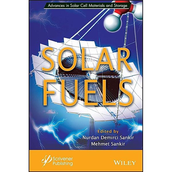 Solar Fuels / Advances in Solar Cell Materials and Storage, Nurdan Demirci Sankir, Mehmet Sankir