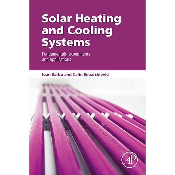 Solar Heating and Cooling Systems, Ioan Sarbu, Calin Sebarchievici