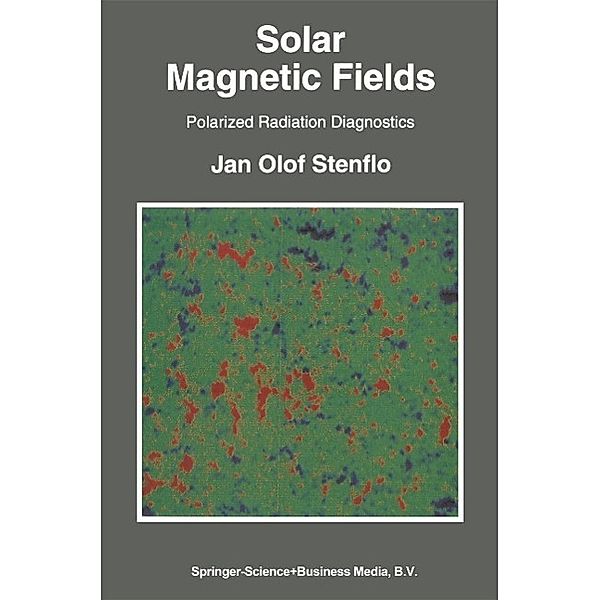 Solar Magnetic Fields / Astrophysics and Space Science Library Bd.189, Jan Olof Stenflo