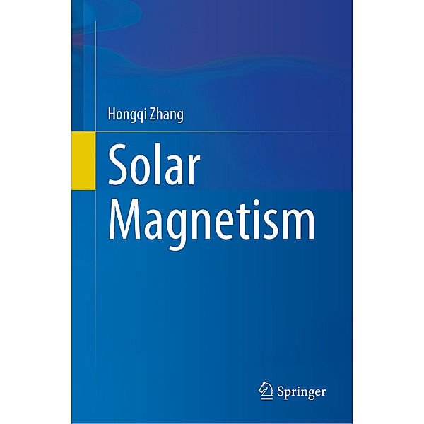 Solar Magnetism, Hongqi Zhang