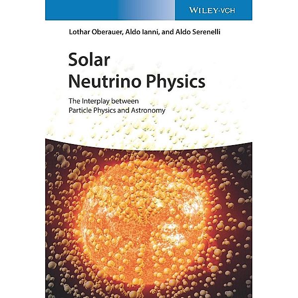 Solar Neutrino Physics, Lothar Oberauer, Aldo Ianni, Aldo Serenelli