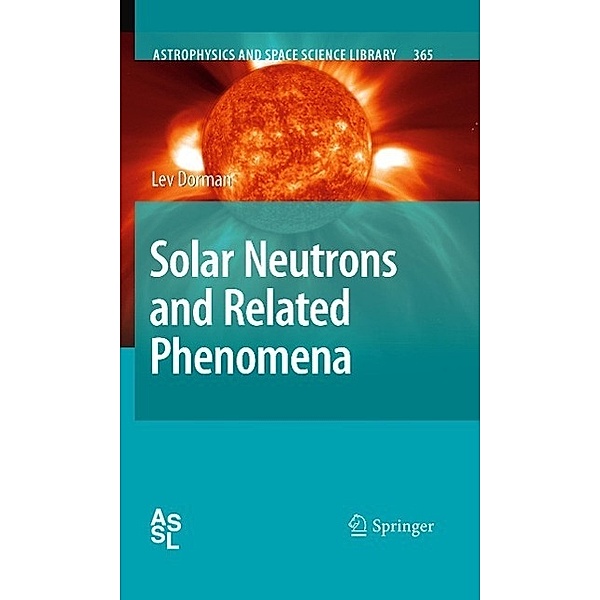 Solar Neutrons and Related Phenomena / Astrophysics and Space Science Library Bd.365, Lev Dorman