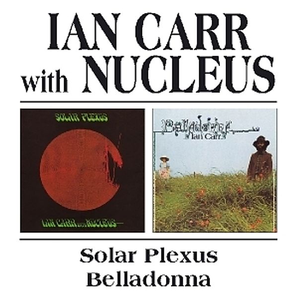 Solar Plexus/Belladonna, Ian & Nucleus Carr