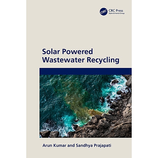 Solar Powered Wastewater Recycling, Arun Kumar, Sandhya Prajapati