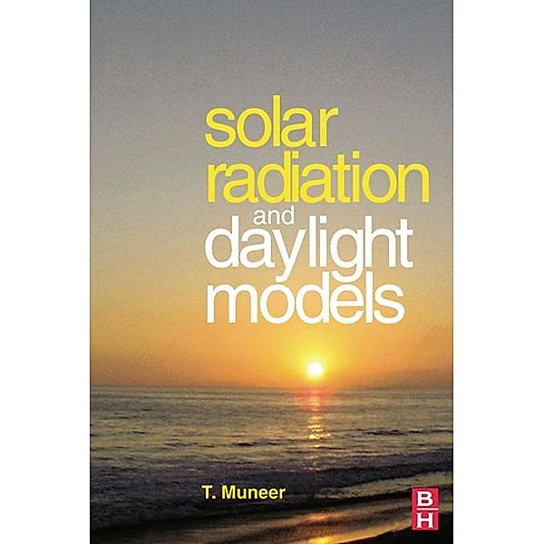 Solar Radiation and Daylight Models, Tariq Muneer