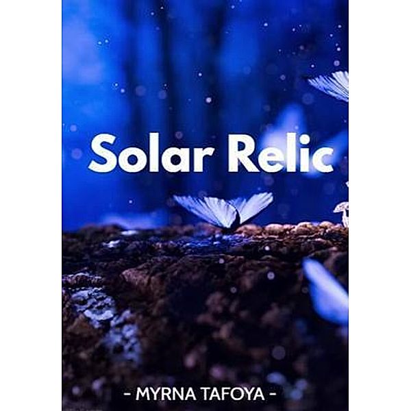Solar relic, Myrna Tafoya