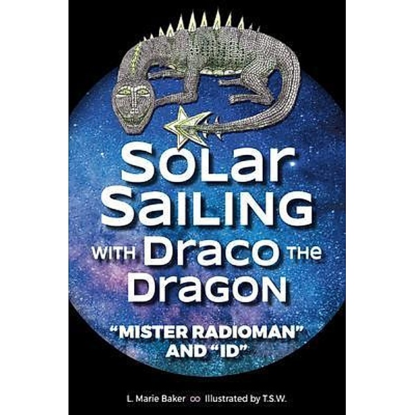 Solar Sailing with Draco the Dragon / Wheels Within Wheels, L. Baker
