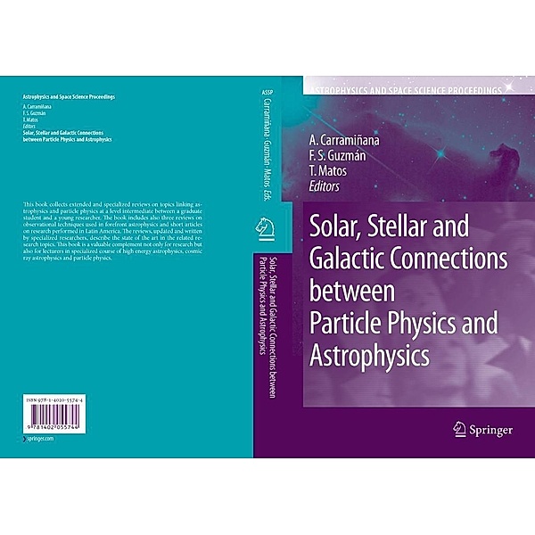 Solar, Stellar and Galactic Connections between Particle Physics and Astrophysics / Astrophysics and Space Science Proceedings