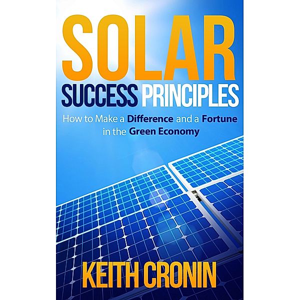 Solar Success Principles, Keith Cronin