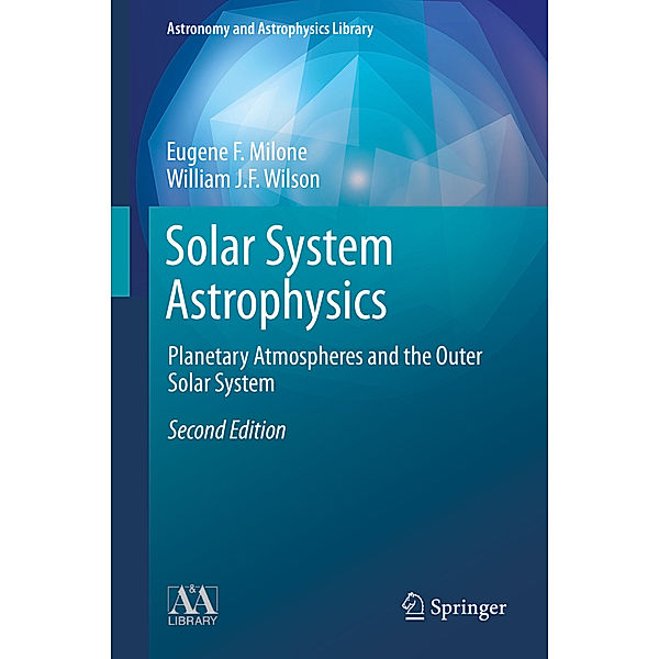 Solar System Astrophysics, Eugene F. Milone, William J. F. Wilson