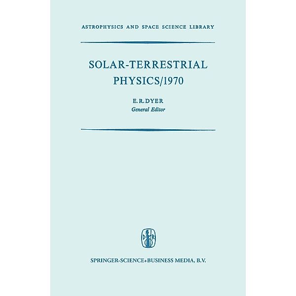 Solar-Terrestrial Physics/1970 / Astrophysics and Space Science Library Bd.29, International Symposium on Solar-Terrestial Physic