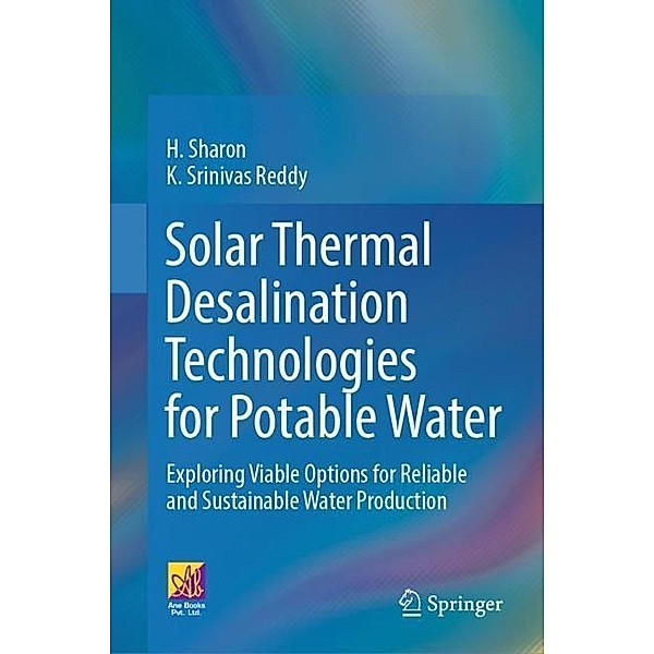 Solar Thermal Desalination Technologies for Potable Water, H. Sharon, K. Srinivas Reddy