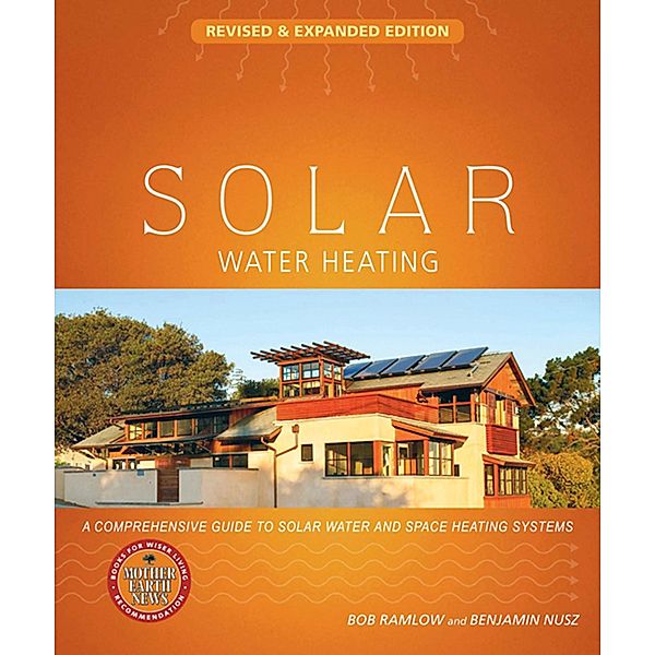 Solar Water Heating--Revised & Expanded Edition / New Society Publishers, Bob Ramlow, Benjamin Nusz