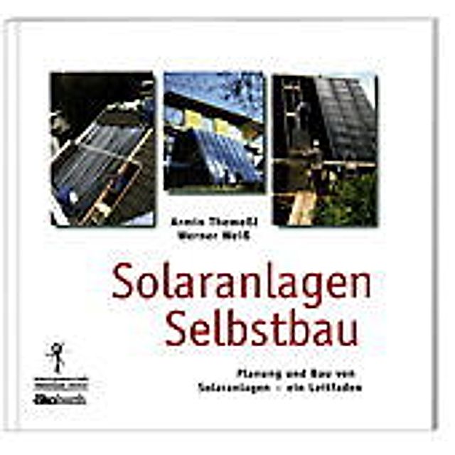 Solaranlagen Selbstbau Buch von Armin Themeßl versandkostenfrei bestellen